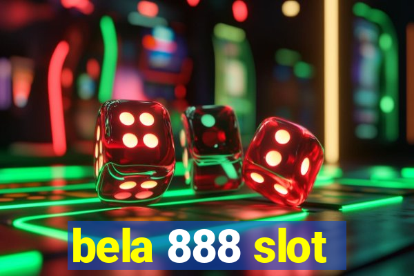 bela 888 slot